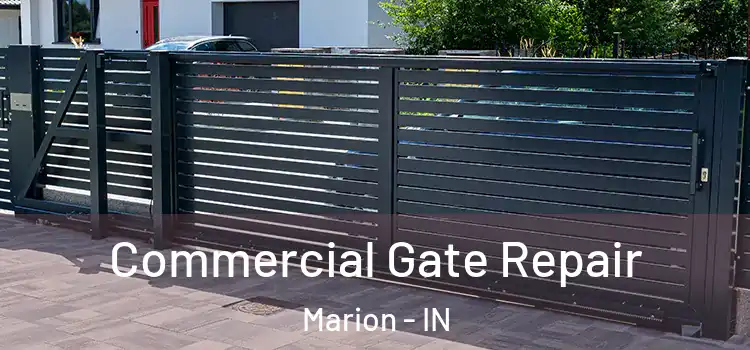 Commercial Gate Repair Marion - IN