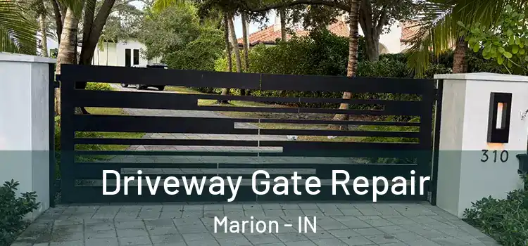 Driveway Gate Repair Marion - IN