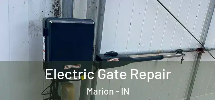  Electric Gate Repair Marion - IN