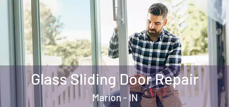 Glass Sliding Door Repair Marion - IN