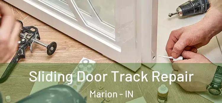 Sliding Door Track Repair Marion - IN